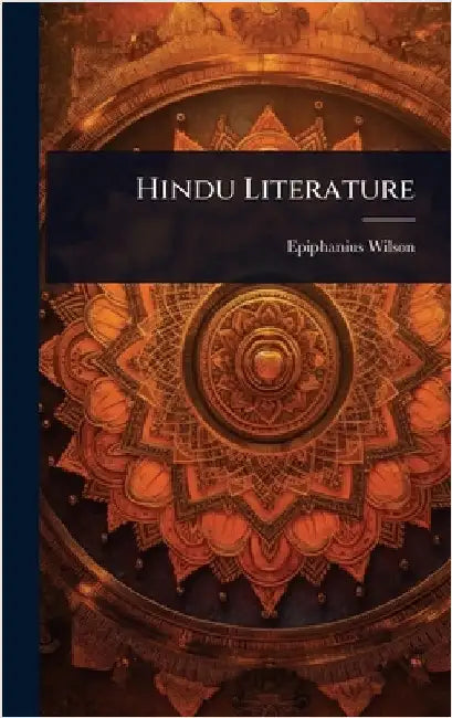 Hindu Literature by Epiphanius Wilson