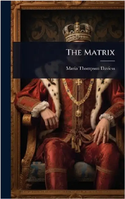 The Matrix by Maria Thompson Daviess