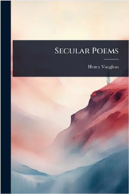 Secular Poems by Henry Vaughan