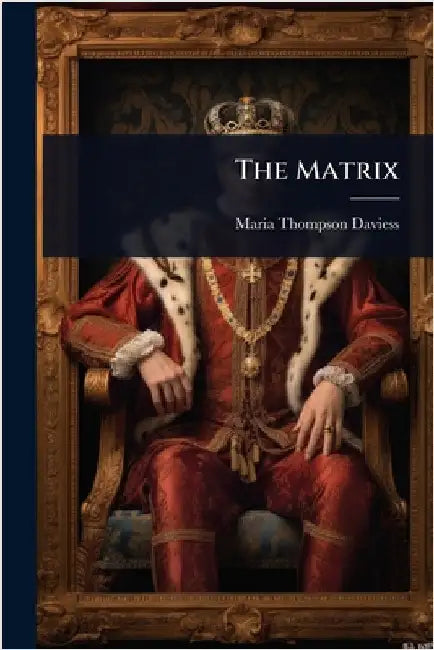 The Matrix by Maria Thompson Daviess