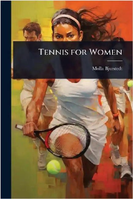 Tennis for Women by Molla Bjurstedt