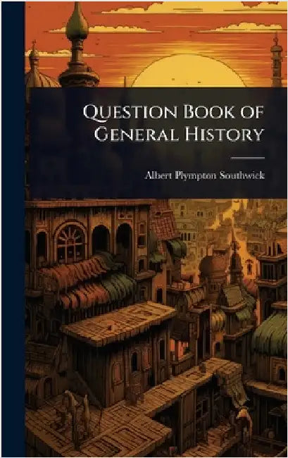 Question Book of General History by Albert Plympton Southwick