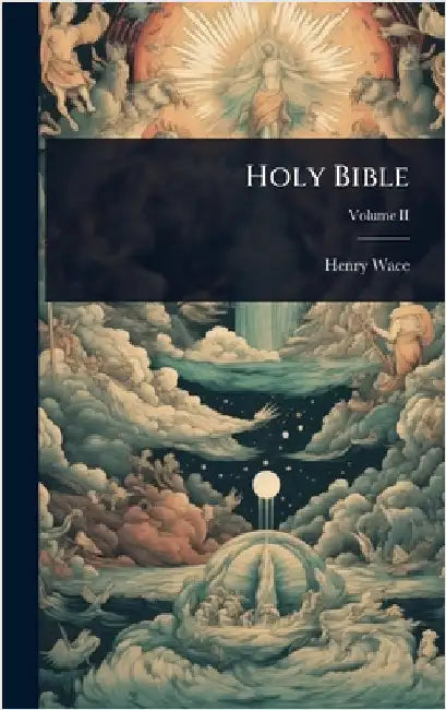 Holy Bible by Henry Wace