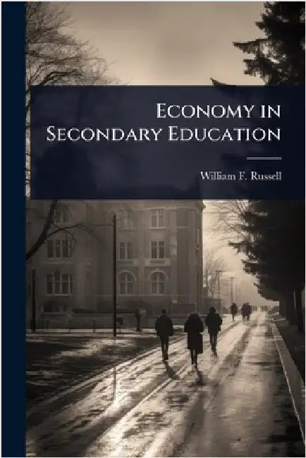 Economy in Secondary Education by William F. Russell