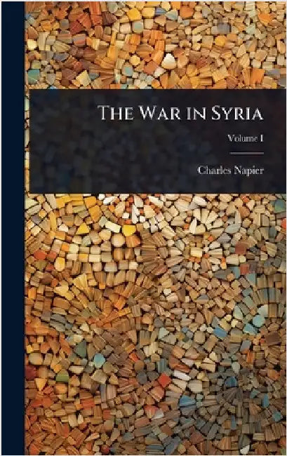 The War in Syria by Charles Napier