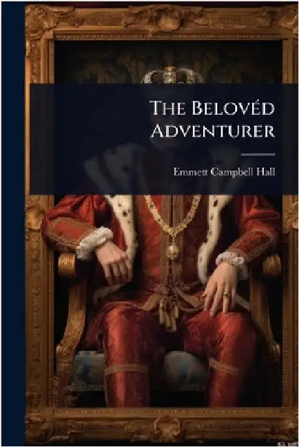 The BelovÃ(c)d Adventurer by Emmett Campbell Hall