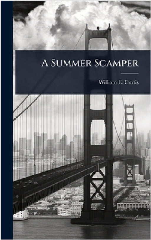 A Summer Scamper by William E. Curtis