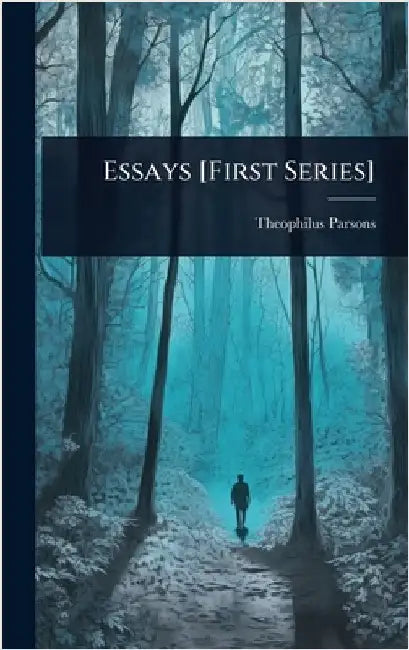 Essays [First Series] by Theophilus Parsons