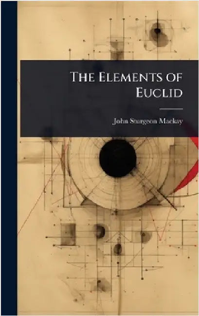The Elements of Euclid by John Sturgeon MacKay