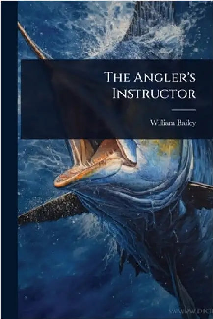 The Angler's Instructor by William Bailey