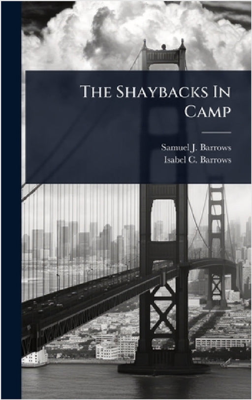 The Shaybacks In Camp by Samuel J. Barrows, Isabel C. Barrows