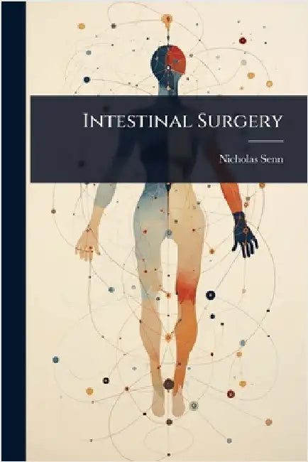 Intestinal Surgery by Nicholas Senn