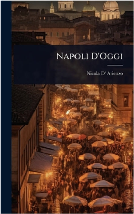 Napoli D'Oggi by Nicola D' Arienzo
