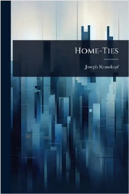 Home-Ties by Joseph Krauskopf