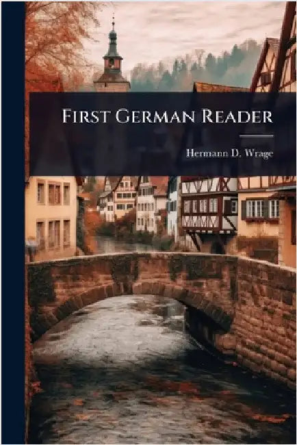 First German Reader by Hermann D. Wrage