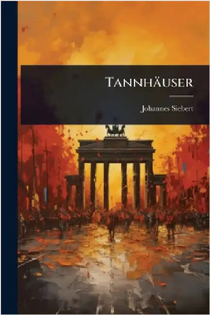 Tannhäuser by Johannes Siebert