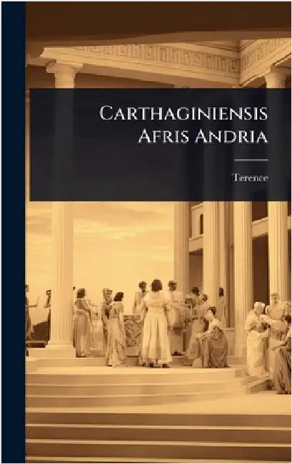 Carthaginiensis Afris Andria by Terence