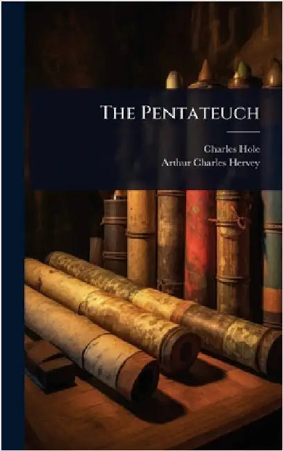 The Pentateuch by Charles Hole