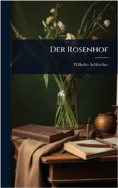 Der Rosenhof by Wilhelm Schleicher
