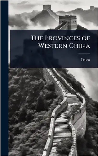 The Provinces of Western China by Pruen