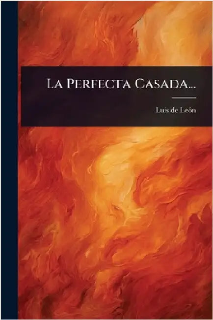 La Perfecta Casada... by Luis de Leã3n