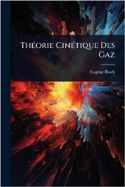 ThÃ(c)orie CinÃ(c)tique Des Gaz by Eugène Bloch