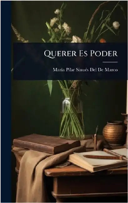 Querer Es Poder by Marã-A Pilar Sinuã(c)S del de Marco