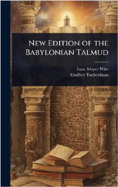 New Edition of the Babylonian Talmud by Isaac Mayer Wise