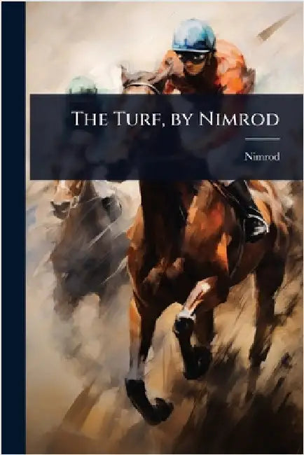 The Turf, by Nimrod by Nimrod