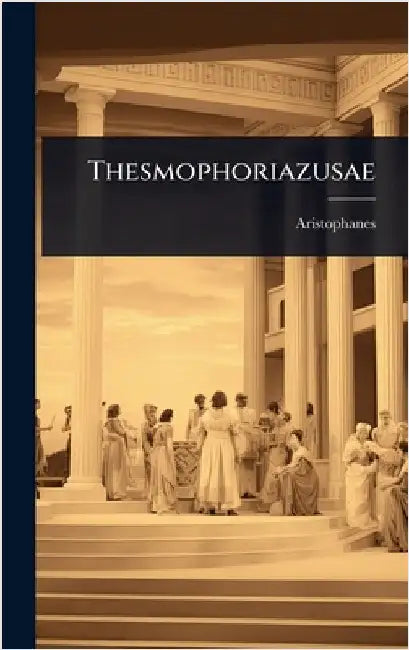 Thesmophoriazusae by Aristophanes