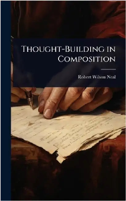 Thought-Building in Composition by Robert Wilson Neal