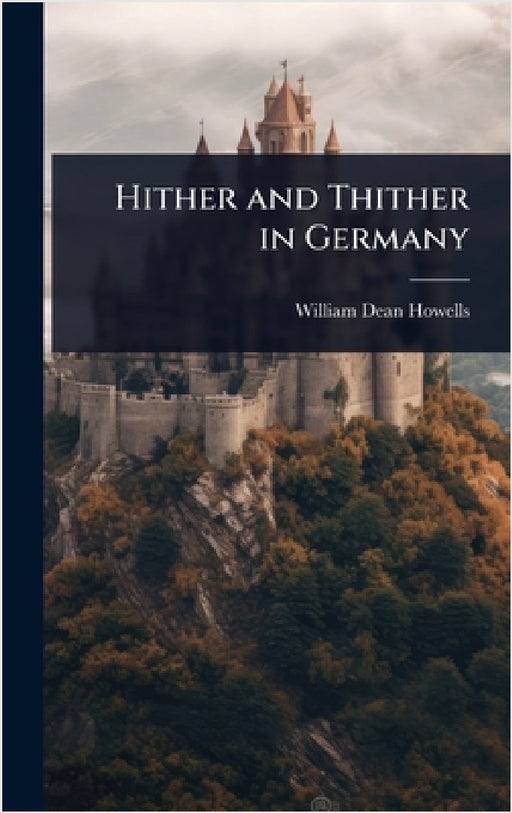 Hither and Thither in Germany by William Dean Howells