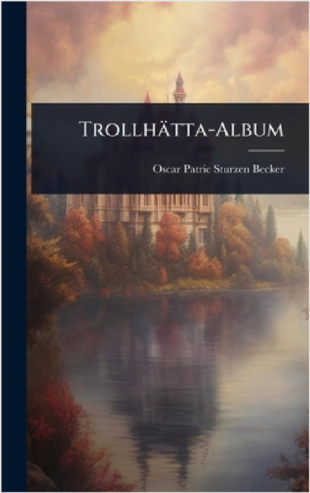 Trollhätta-Album by Oscar Patric Sturzen-Becker
