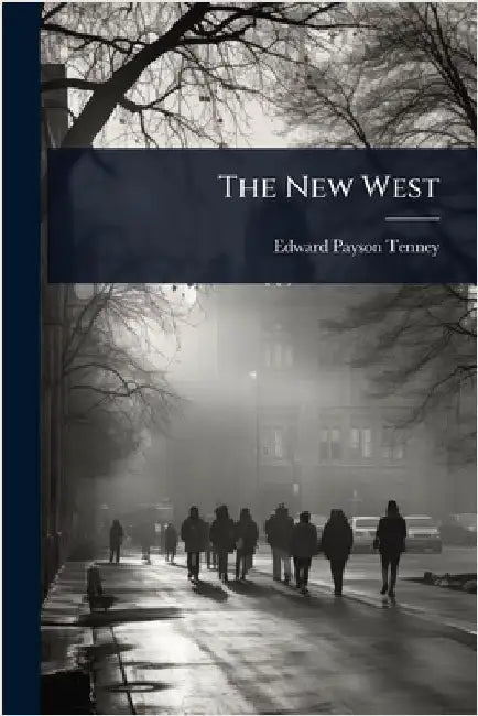 The New West by Edward Payson Tenney