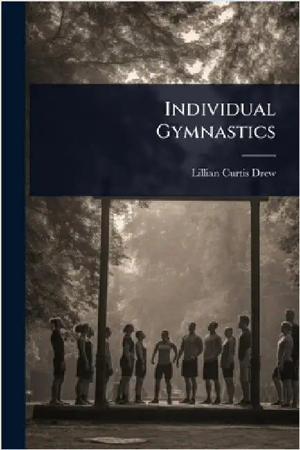 Individual Gymnastics by Lillian Curtis Drew