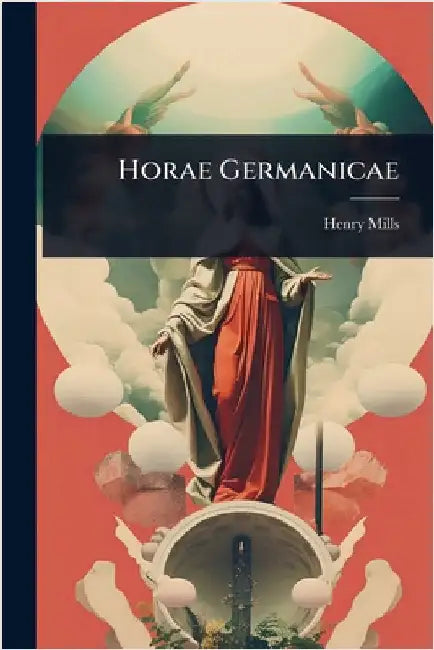 Horae Germanicae by Henry Mills