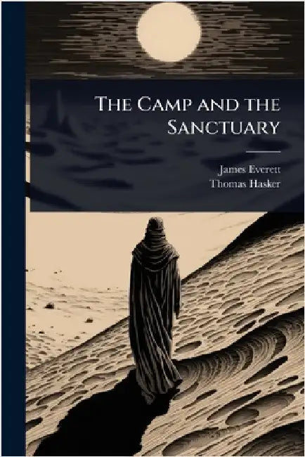 The Camp and the Sanctuary by James Everett