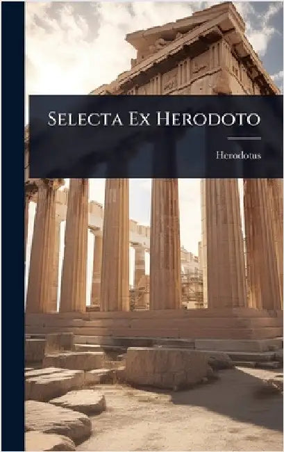 Selecta Ex Herodoto by Herodotus