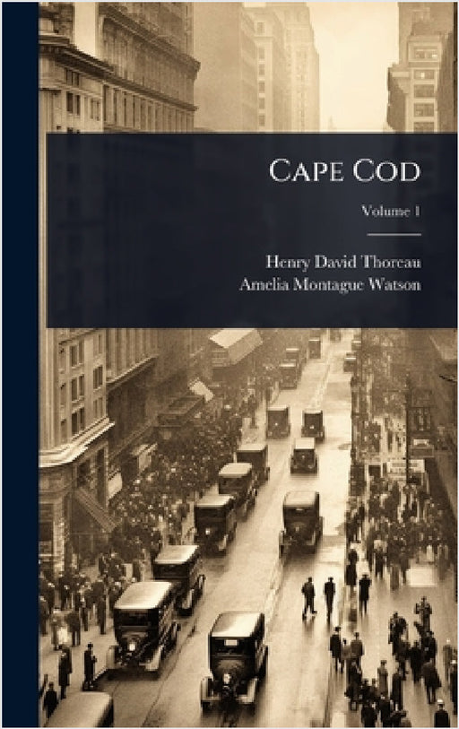 Cape Cod by Henry David Thoreau, Amelia Montague Watson