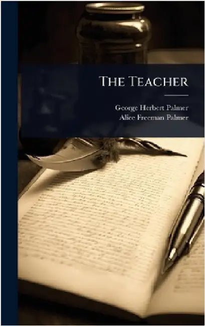 The Teacher by George Herbert Palmer