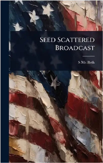 Seed Scattered Broadcast by S. MC Beth