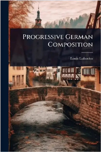 Progressive German Composition by Louis Lubovius