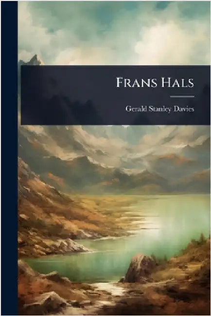 Frans Hals by Gerald Stanley Davies