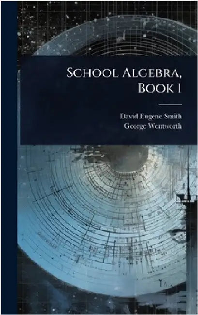 School Algebra, Book 1 by David Eugene Smith
