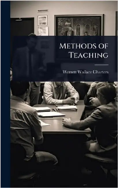 Methods of Teaching by Werrett Wallace Charters