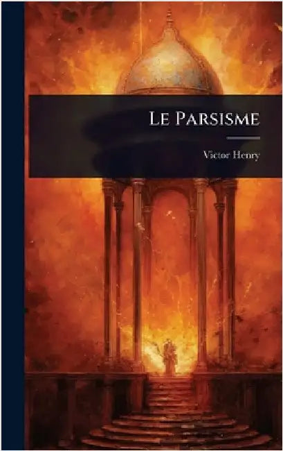 Le Parsisme by Victor Henry