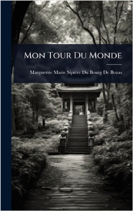 Mon Tour Du Monde by Marguerite Marie Sipière Du Bourg de