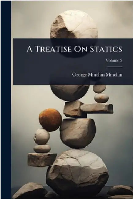A Treatise On Statics by George Minchin Minchin