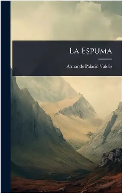 La Espuma by Armando Palacio Valdã(c)S