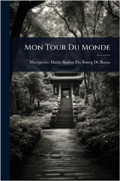Mon Tour Du Monde by Marguerite Marie Sipière Du Bourg de